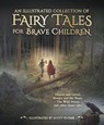 An Illustrated Collection of Fairy Tales for Brave Children - Jacob and Wilhelm Grimm ; Hans Christian Andersen - 9781782506713