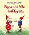 Pippa and Pelle and the Birthday Gifts - Daniela Drescher - 9781782507109