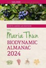 The North American Maria Thun Biodynamic Almanac - Titia Thun ; Friedrich Thun - 9781782508717