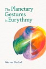 The Planetary Gestures in Eurythmy - Werner Barfod - 9781782509417