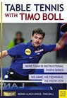 Table Tennis with Timo Boll - Timo Boll ; Bernd-Ulrich Gross - 9781782550730