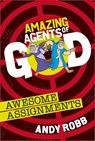 Amazing Agents of God: Awesome Assignments - Andy Robb - 9781782598275