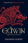 Edwin: High King of Britain - Edoardo Albert - 9781782640332