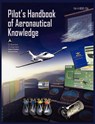 Pilots Handbook of Aeronautical Knowledge FAA-H-8083-25a - Federal Aviation Administration ; U S Department of Transportation ; Flight Standards Service - 9781782660552