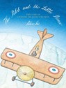 The Pilot and the Little Prince - Peter Sis - 9781782690597