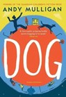 Dog - Andy Mulligan - 9781782691730