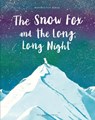 The snow fox and the long, long night - marieke ten berge - 9781782695349