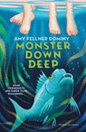 Monster Down Deep - Amy Fellner Dominy - 9781782695516