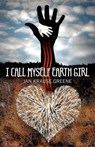 I Call Myself Earth Girl - Jan Krause Greene - 9781782790488