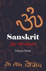 Sanskrit for Seekers - Dennis Waite - 9781782792277