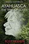 Shamanic Plant Medicine - Ayahuasca - Ross Heaven - 9781782792482