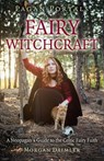 Pagan Portals - Fairy Witchcraft - Morgan Daimler - 9781782793434