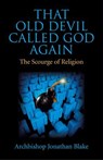 That Old Devil Called God Again - Archbishop Jonathan Blake - 9781782795377