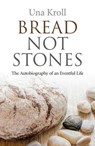 Bread Not Stones - Una Kroll - 9781782798057