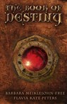 Book of Destiny, The – Answers from the Oracle - Flavia Kate Peters ; Barbara Meiklejohn–free - 9781782799450