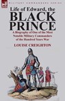 Life of Edward, the Black Prince - Louise Creighton - 9781782820857