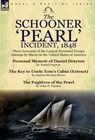 The Schooner 'Pearl' Incident, 1848 - Daniel Drayton ; Professor Harriet Beecher (Tufts University) Stowe ; John H Paynter - 9781782821342