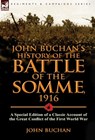 John Buchan's History of the Battle of the Somme, 1916 - John (The Surgery Buchan - 9781782821953