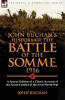 John Buchan's History of the Battle of the Somme, 1916 - John (The Surgery Buchan - 9781782821960
