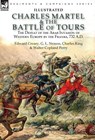 Charles Martel & the Battle of Tours - Edward Creasy ; G L Strauss ; Charles King - 9781782827467