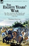 The Eighty Years' War - Thomas Grattan - 9781782828211