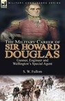 The Military Career of Sir Howard Douglas - S W Fullom - 9781782829034