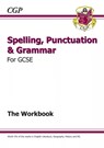 GCSE Spelling, Punctuation and Grammar Workbook (includes Answers) - CGP Books - 9781782942191