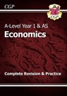A-Level Economics: Year 1 & AS Complete Revision & Practice - CGP Books - 9781782943570