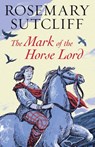 The Mark of the Horse Lord - Rosemary Sutcliff - 9781782950868