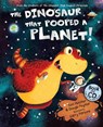 The Dinosaur that Pooped a Planet! - Tom Fletcher ; Dougie Poynter - 9781782954583