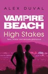 Vampire Beach: High Stakes - Alex Duval - 9781782956747