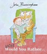 More Would You Rather - John Burningham - 9781782957706