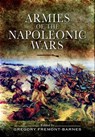 Armies of the Napoleonic Wars - Gregory Fremont-Barnes - 9781783032082