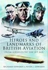 Heroes and Landmarks of British Aviation - Richard Edwards ; Peter J. Edwards - 9781783034949