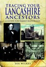 Tracing Your Lancashire Ancestors - Sue Wilkes - 9781783035649