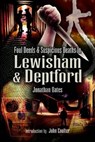 Foul Deeds & Suspicious Deaths in Lewisham & Deptford - Jonathan Oates - 9781783037353