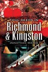 Foul Deeds in Richmond and Kingston - Jonathan Oates - 9781783037568
