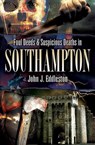 Foul Deeds & Suspicious Deaths in Southampton - John J. Eddleston - 9781783037629