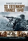 SS Totenkopf France, 1940 - Jack Holroyd - 9781783038947