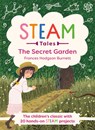 The Secret Garden: The Classic with 20 Hands-On Steam Activities - Katie Dicker - 9781783128471
