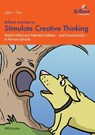 Brilliant Activities to Stimulate Creative Thinking - Will Hussey - 9781783170210