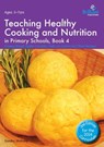 Teaching Healthy Cooking and Nutrition in Primary Schools, Book 4 2nd edition - Sandra Mulvany - 9781783171118