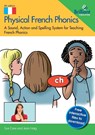 Physical French Phonics, 4th edition - Sue Cave ; Jean Haig - 9781783173693
