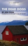The Dead Dogs - Jon (Author) Fosse - 9781783191284