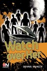 Watch over her - Dennis Hamley - 9781783220854