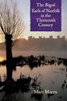 The Bigod Earls of Norfolk in the Thirteenth Century - Marc Morris - 9781783270095