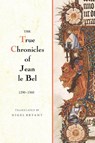 The True Chronicles of Jean le Bel, 1290 - 1360 - Jean Le Bel - 9781783270224
