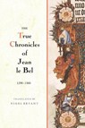 The True Chronicles of Jean le Bel, 1290 - 1360 - Jean Le Bel - 9781783270224