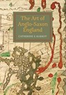 The Art of Anglo-Saxon England - Catherine E Karkov - 9781783270958