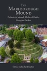The Marlborough Mound - Richard Barber - 9781783271863